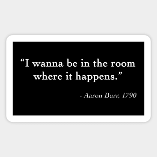 Aaron Burr Room Quote Sticker